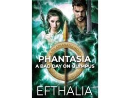 Livro Phantasia: A Bad Day On Olympus de Efthalia Author ( Inglês )