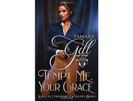 Livro Tempt Me, Your Grace de Tamara Gill ( Inglês )