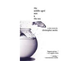 Livro The Middle-Aged Man And The Sea de Christopher Meeks ( Inglês )