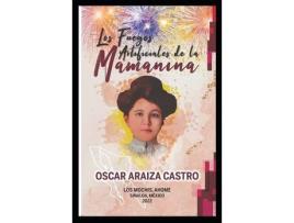 Livro Los Fuegos Artificiales De La Mamanina de Oscar Araiza Castro ( Inglês )