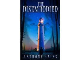 Livro The Disembodied de Anthony Hains ( Inglês )