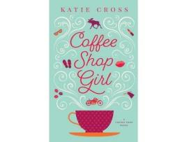 Livro Coffee Shop Girl de Katie Cross ( Inglês )