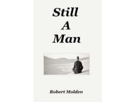 Livro Still A Man de Robert Molden ( Inglês )