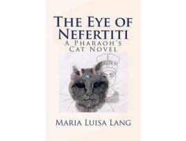 Livro The Eye Of Nefertiti: A Pharaoh'S Cat Novel de Maria Luisa Lang ( Inglês )