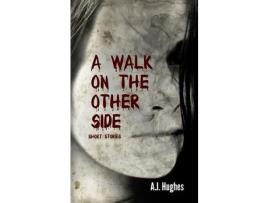 Livro A Walk On The Other Side de A.J. Hughes ( Inglês )