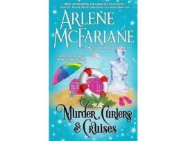 Livro Murder, Curlers, And Cruises: A Valentine Beaumont Mystery de Arlene McFarlane ( Inglês )