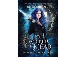 Livro The Wicked &Amp; The Dead de Melissa Marr ( Inglês )