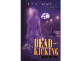 Livro Dead And Kicking de Lisa Emme ( Inglês )