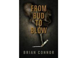 Livro From Bud To Blow de Brian Connor ( Inglês )