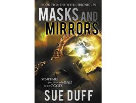 Livro Masks And Mirrors: Book Two: The Weir Chronicles de Sue Duff ( Inglês )