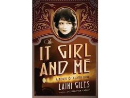 Livro The It Girl And Me: A Novel Of Clara Bow de Laini Giles ( Inglês )