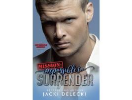 Livro Mission: Impossible To Surrender de Jacki Delecki ( Inglês )