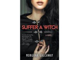 Livro Suffer A Witch de Morgana Gallaway ( Inglês )