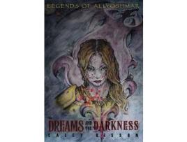 Livro Legends Of Allyoshmar: The Dreams And The Darkness de Caley Bisson ( Inglês )