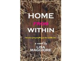 Livro Home From Within de Lisa Maggiore ( Inglês )