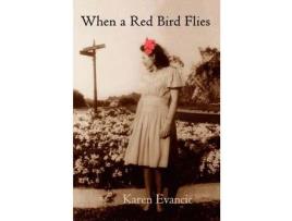 Livro When A Red Bird Flies de Karen Evancic ( Inglês )