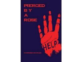 Livro Pierced By A Rose de Harrison Charles ( Inglês )