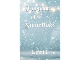 Livro Purpose Of A Snowflake de Lumi I ( Inglês )