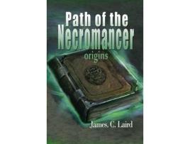 Livro Path Of The Necromancer - Origins de James C Laird ( Inglês )