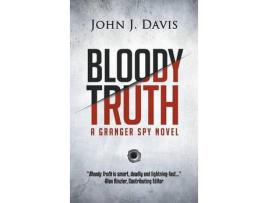 Livro Bloody Truth: A Granger Spy Novel de John J Davis ( Inglês )