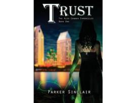 Livro Trust:  The Alex Conner Chronicles Book One de Parker Sinclair ( Inglês )