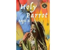 Livro Holy Parrot de Angel A. ( Inglês )