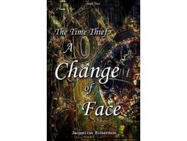 Livro The Time Thief: A Change Of Face de Jacqueline R. Richardson ( Inglês )