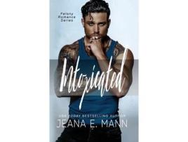 Livro Intoxicated: A Felony Romance de Jeana Mann ( Inglês )