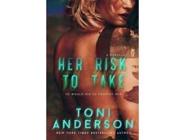 Livro Her Risk To Take de Toni Anderson ( Inglês )