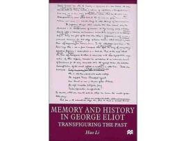 Livro Memory And History In George Eliot : Transfiguring The Past de Hao Li ( Inglês )