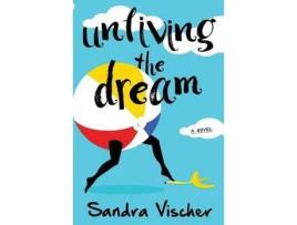 Livro Unliving The Dream de Sandra Vischer ( Inglês )