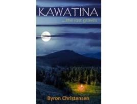 Livro Kawatina: The Lost Graves de Byron Christensen ( Inglês )