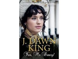 Livro Yes, Mr. Darcy: A Pride And Prejudice Novella de J Dawn King ( Inglês )