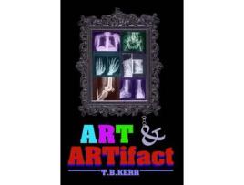 Livro Art &Amp; Artifact de Timothy Kerr ( Inglês )