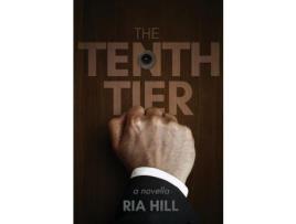 Livro The Tenth Tier: A Novella de Ria Hill ( Inglês )