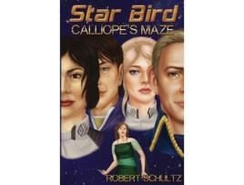 Livro Starbird Iii:  Calliope'S Maze de Robert Schultz ( Inglês )