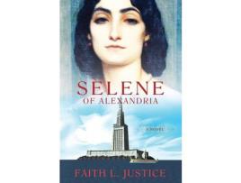 Livro Selene Of Alexandria: A Novel de Faith Justice ( Inglês )