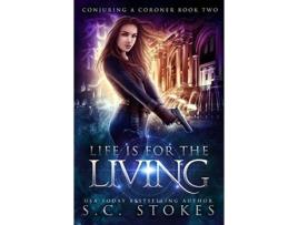 Livro Life Is For The Living de S.C. Stokes ( Inglês )