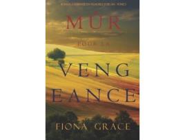 Livro Mûr Pour La Vengeance (Roman À Suspense En Vignoble Toscan - Tome 5) de Fiona Grace ( Inglês )