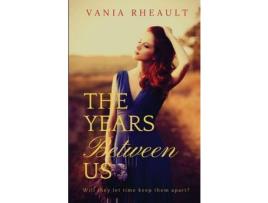 Livro The Years Between Us de Vania Rheault ( Inglês )