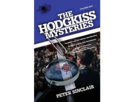 Livro The Hodgkiss Mysteries: Volume Xxv: Hodgkiss And The Dubious Identification And Other Stories de Peter Sinclair ( Inglês )