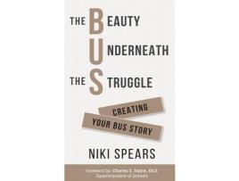 Livro The Beauty Underneath The Struggle de Niki Spears ( Inglês )