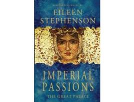 Livro Imperial Passions - The Great Palace de Eileen Stephenson ( Inglês )