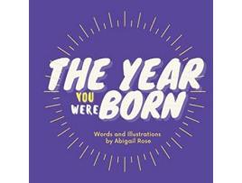 Livro The Year You Were Born de Abigail Rose ( Inglês )