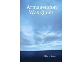 Livro Armageddon Was Quiet de Mike Bowen ( Inglês )