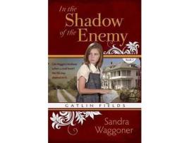 Livro In The Shadow Of The Enemy de Sandra Waggoner ( Inglês )