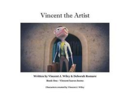 Livro Vincent The Artist: Book One - Vincent Leaves Home de Vincent J Wiley ( Inglês )