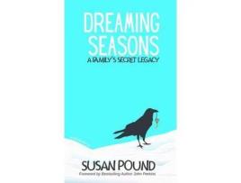 Livro Dreaming Seasons: A Family'S Secret Legacy de Susan Pound ( Inglês )