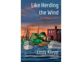 Livro Like Herding The Wind de Cindy Koepp ( Inglês )