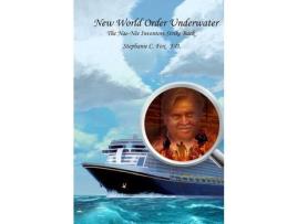Livro New World Order Underwater: The Nae-Née Inventors Strike Back de Stephanie C. Fox ( Inglês )